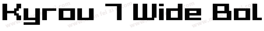 Kyrou 7 Wide Bold字体转换